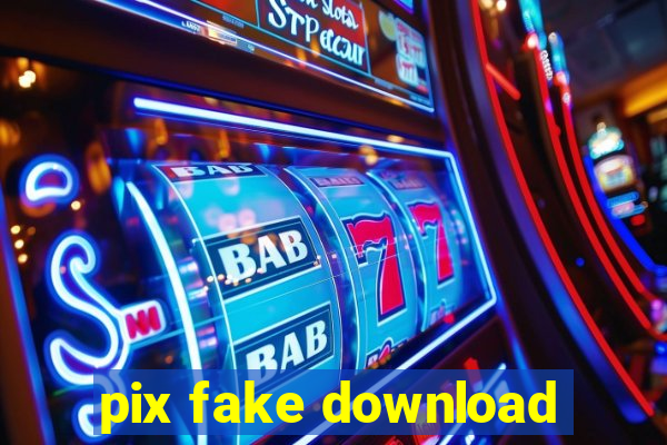 pix fake download